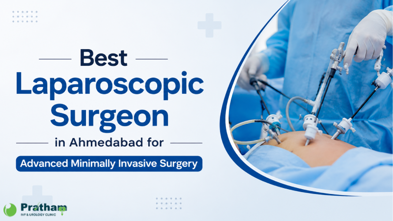 Best Laparoscopic Surgeon in Ahmedabad for Advanced Minimally Invasive Surgery