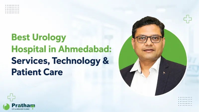 Best Urology Hospital in Ahmedabad: Services, Technology & Patient Care