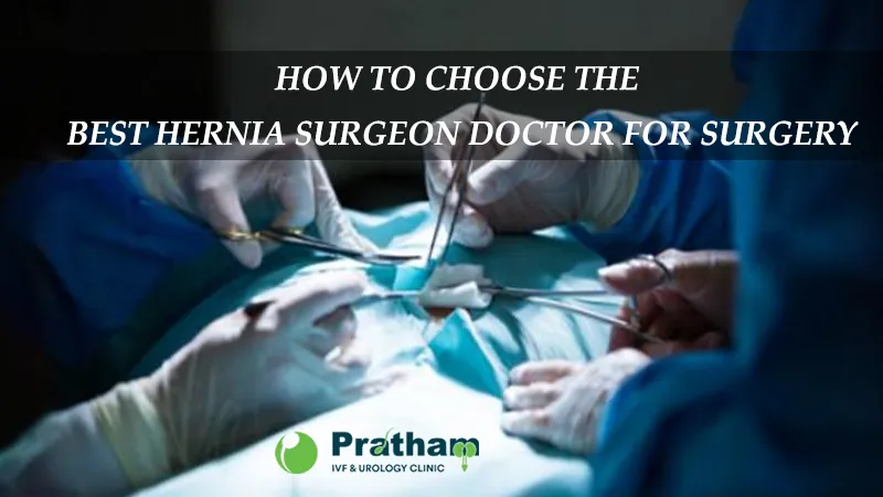 How to Choose the Best Hernia Surgeon Doctor for Surgery