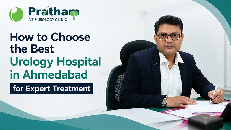 How to Choose the Best Urology Hospital in Ahmedabad for Expert Treatment