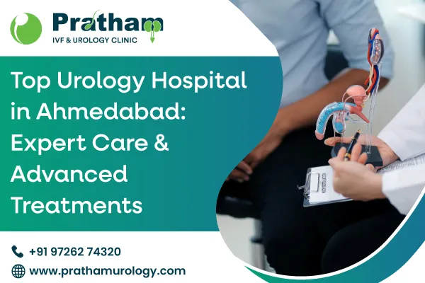 Top Urology Hospital in Ahmedabad: Expert Care & Advanced Treatments