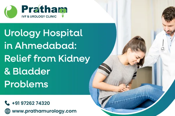 Urology Hospital in Ahmedabad: Relief from Kidney & Bladder Problems